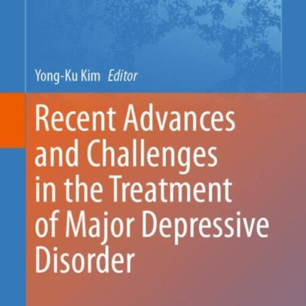 Recent Advances and Challenges in the Treatment of Major Depressive Disorder