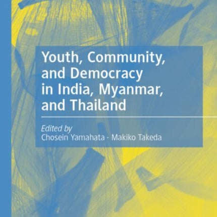 Youth Community and Democracy in India Myanmar