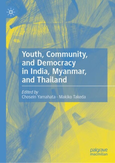 Youth Community and Democracy in India Myanmar