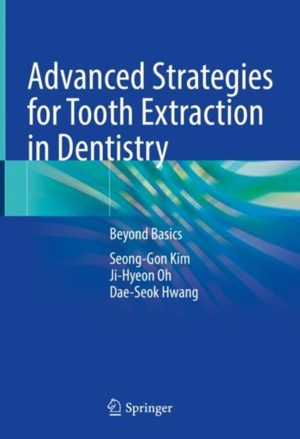 Advanced Strategies for Tooth Extraction in