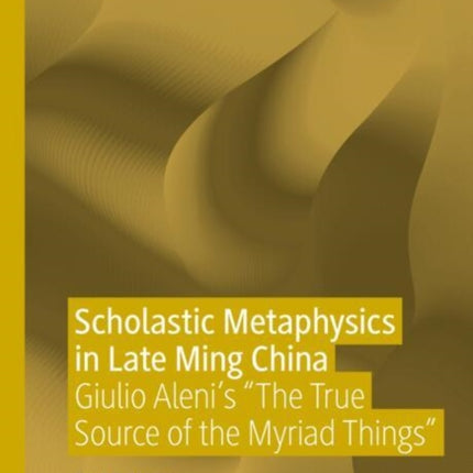 Scholastic Metaphysics in Late Ming China