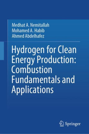 Hydrogen for Clean Energy Production Combustion Fundamentals and Applications