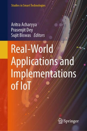 RealWorld Applications and Implementations of IoT