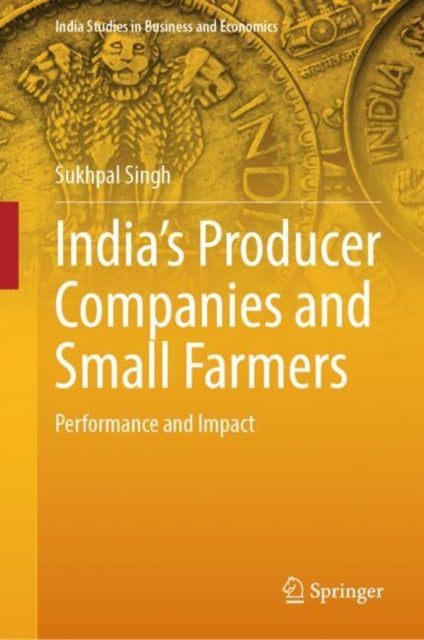 Indias Producer Companies and Small Farmers