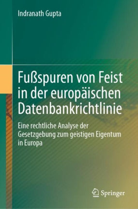 Fußspuren von Feist in der europäischen Datenbankrichtlinie: Eine rechtliche Analyse der Gesetzgebung zum geistigen Eigentum in Europa