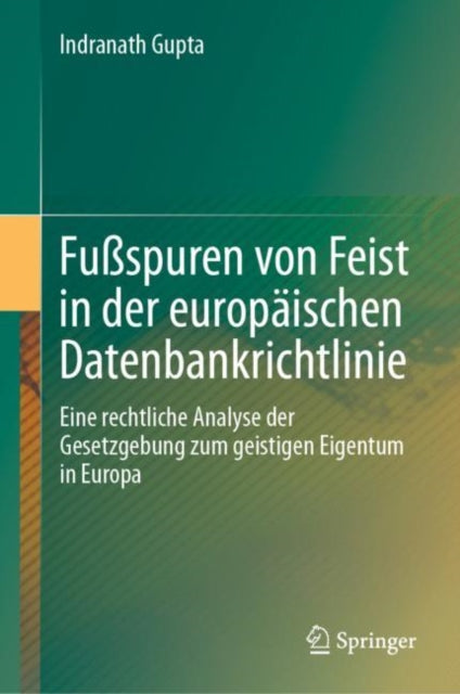 Fußspuren von Feist in der europäischen Datenbankrichtlinie: Eine rechtliche Analyse der Gesetzgebung zum geistigen Eigentum in Europa