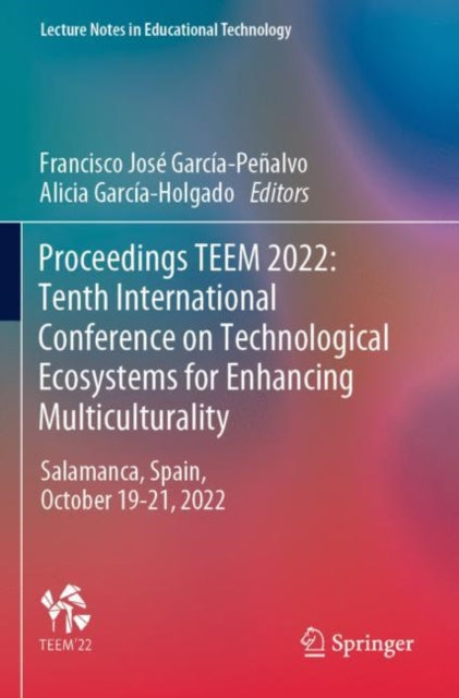 Proceedings TEEM 2022 Tenth International Conference on Technological Ecosystems for Enhancing Multiculturality