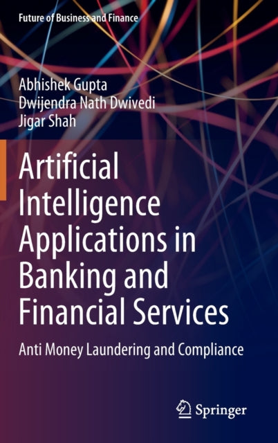 Artificial Intelligence Applications in Banking and Financial Services: Anti Money Laundering and Compliance