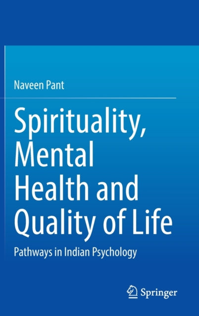 Spirituality, Mental Health and Quality of Life: Pathways in Indian Psychology