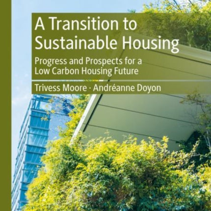 A Transition to Sustainable Housing: Progress and Prospects for a Low Carbon Housing Future