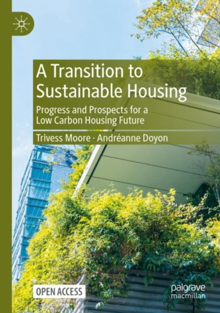 A Transition to Sustainable Housing: Progress and Prospects for a Low Carbon Housing Future