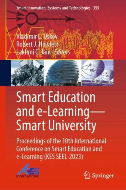 Smart Education and e-Learning—Smart University: Proceedings of the 10th International Conference on Smart Education and e-Learning (KES SEEL-2023)