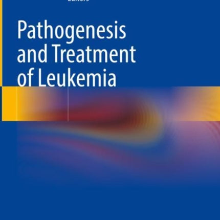 Pathogenesis and Treatment of Leukemia