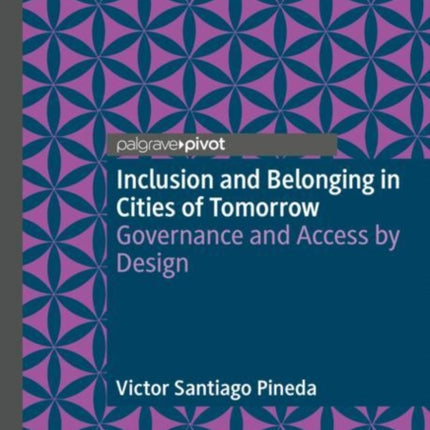 Inclusion and Belonging in Cities of Tomorrow: Governance and Access by Design