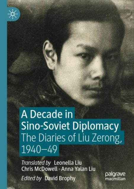 A Decade in Sino-Soviet Diplomacy: The Diaries of Liu Zerong, 1940–49