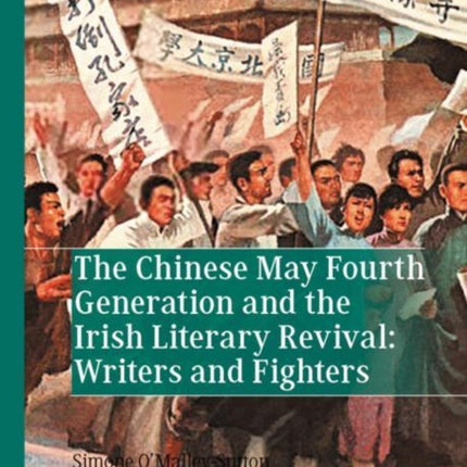 The Chinese May Fourth Generation and the Irish Literary Revival: Writers and Fighters