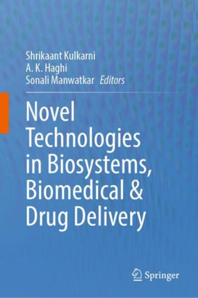 Novel Technologies in Biosystems, Biomedical & Drug Delivery