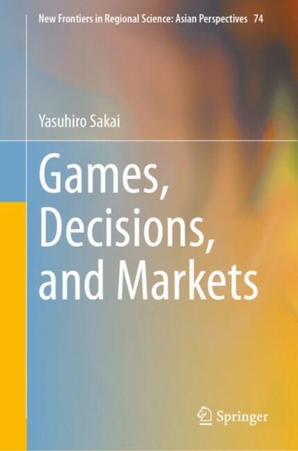 Games Decisions and Markets