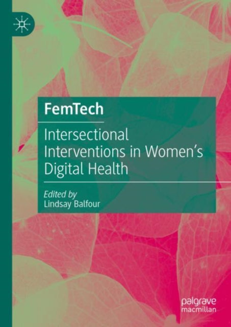 FemTech: Intersectional Interventions in Women’s
