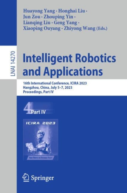 Intelligent Robotics and Applications: 16th International Conference, ICIRA 2023, Hangzhou, China, July 5–7, 2023, Proceedings, Part IV