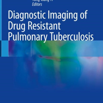 Diagnostic Imaging of Drug Resistant Pulmonary Tuberculosis