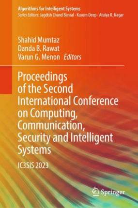 Proceedings of the Second International Conference on Computing Communication Security and Intelligent Systems