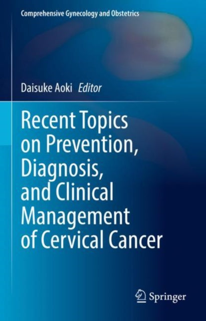 Recent Topics on Prevention Diagnosis and Clinical Management of Cervical Cancer