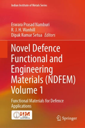 Novel Defence Functional and Engineering Materials NDFEM Volume 1