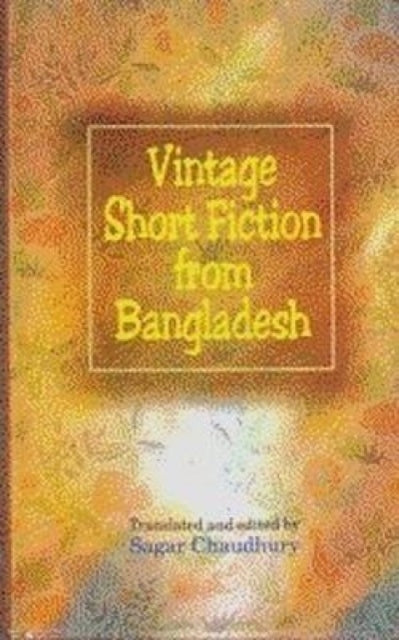 Vintage Short Fiction from Bangladesh