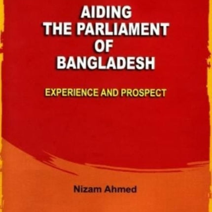 Aiding the Parliament of Bangladesh: Experience and Prospect