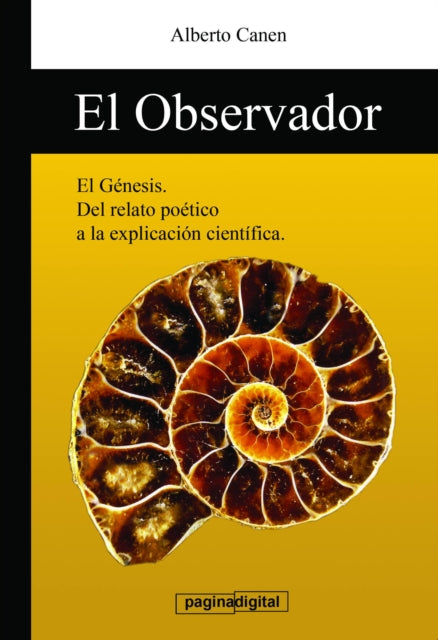 El Observador: del Relato de La Creacion a la Explicacion Cientifica.