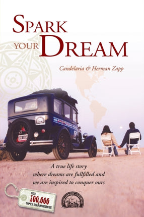 Spark your Dream: A true life Story where Dreams are fullfilled and we are inspired to conquer ours