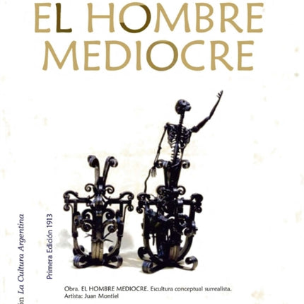 El hombre mediocre: Colección La Cultura Argentina