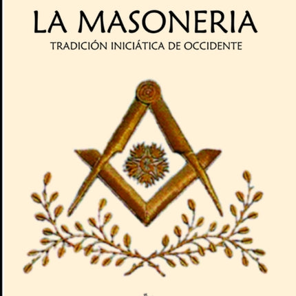 La masonería: Tradición iniciática de occidente