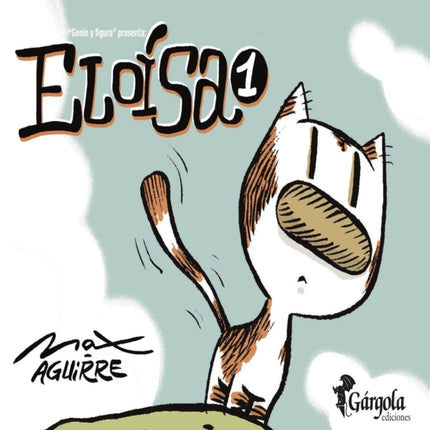 Eloísa 1:  genio y figura  presenta