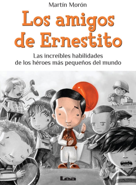 Los amigos de Ernestito: Las increíbles habilidades de los héroes más pequeños del mundo