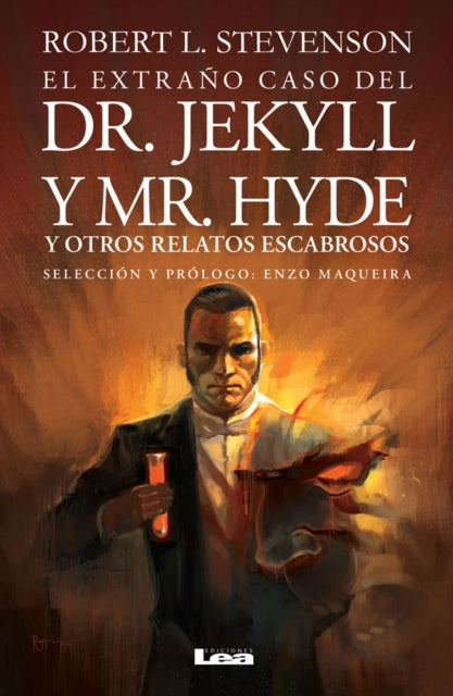 El extraño caso del Dr. Jekyll y Mr. Hyde: Y otros relatos escabrosos