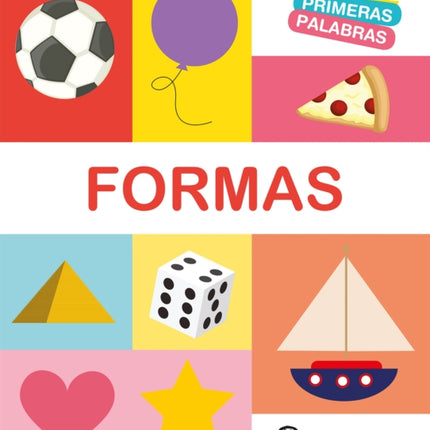 Formas. Serie Mis primeras palabras / Shapes. My First Words Series
