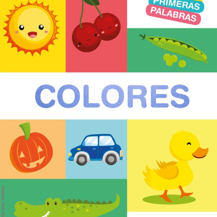 MIS Primeras Palabras Colores  Colors. My First Words Series