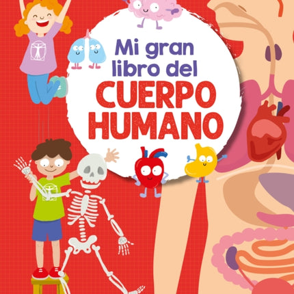 Mi gran libro del cuerpo humano  My Great Book of the Human Body