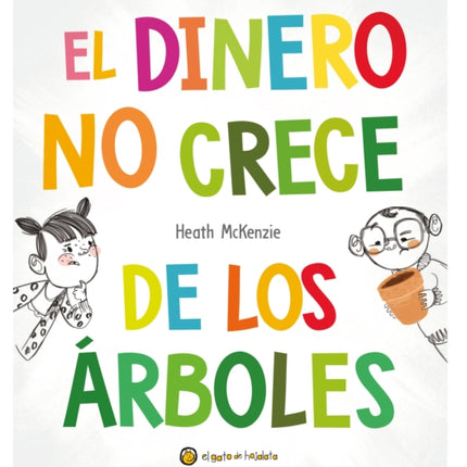 El dinero no crece de los árboles  Money Doesnt Grow on Trees