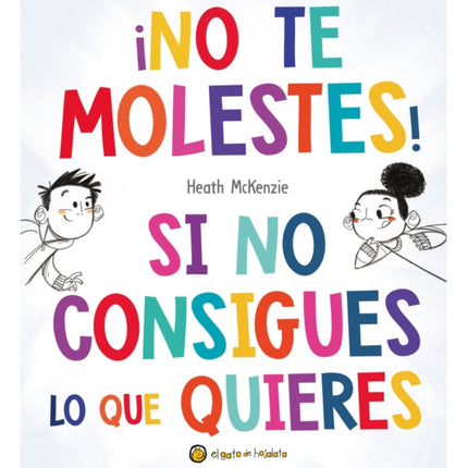No te molestes Si no consigues lo que quieres  You Get What You Get and You Dont Get Upset