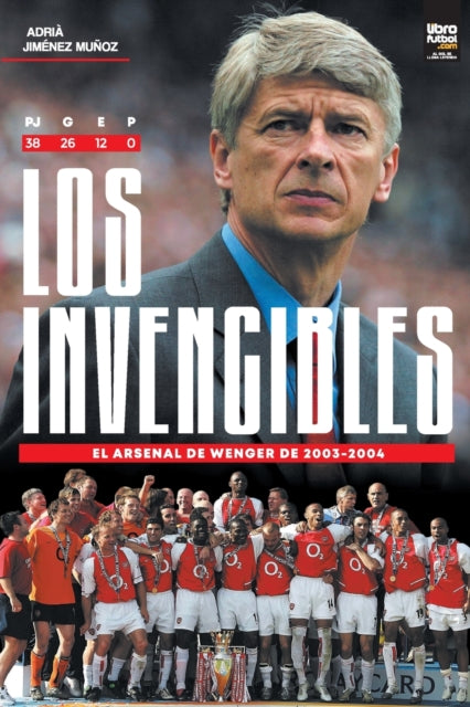 Los Invencibles: el Arsenal de Wenger de