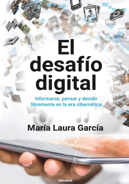 El Desafío Digital: Informarse, Pensar Y Decidir Libremente En La Era Cibernética