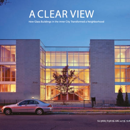 Clear View, A: How Glass Buildings in the Inner
