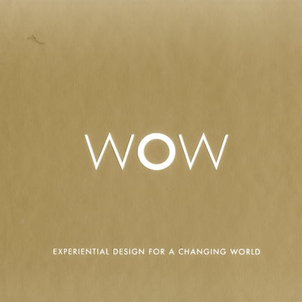 Wow: Experiential Design for a Changing World