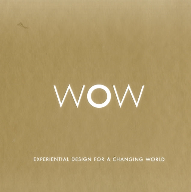 Wow: Experiential Design for a Changing World