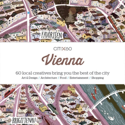 CITIx60 City Guides - Vienna: 60 local creatives bring you the best of the city