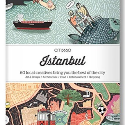 CITIx60 City Guides - Istanbul: 60 local creatives bring you the best of the city