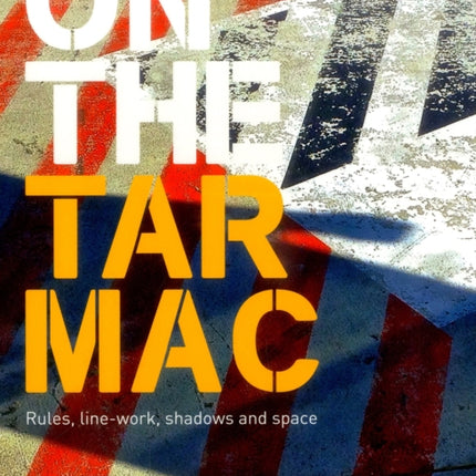 On the Tarmac: Rules, line-work, shadows and